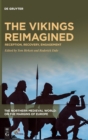 The Vikings Reimagined : Reception, Recovery, Engagement - Book
