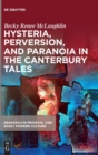 Hysteria, Perversion, and Paranoia in "The Canterbury Tales" : "Wild" Analysis and the Symptomatic Storyteller - Book