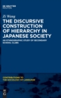 The Discursive Construction of Hierarchy in Japanese Society : An Ethnographic Study of Secondary School Clubs - Book