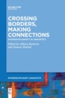 Crossing Borders, Making Connections : Interdisciplinarity in Linguistics - Book