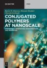 Conjugated Polymers at Nanoscale : Engineering Orientation, Nanostructure, and Properties - Book