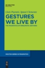 Gestures We Live By : The Pragmatics of Emblematic Gestures - Book