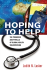 Hoping to Help : The Promises and Pitfalls of Global Health Volunteering - Book