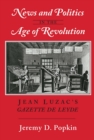 News and Politics in the Age of Revolution : Jean Luzac's "Gazette de Leyde" - Book
