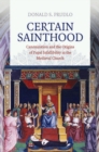 Certain Sainthood : Canonization and the Origins of Papal Infallibility in the Medieval Church - eBook