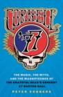 Cornell '77 : The Music, the Myth, and the Magnificence of the Grateful Dead's Concert at Barton Hall - Book