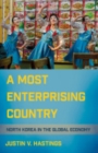 A Most Enterprising Country : North Korea in the Global Economy - eBook