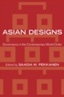 Asian Designs : Governance in the Contemporary World Order - eBook