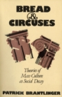 Bread and Circuses : Theories of Mass Culture As Social Decay - eBook