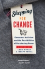 Shopping for Change : Consumer Activism and the Possibilities of Purchasing Power - Book