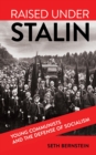 Raised under Stalin : Young Communists and the Defense of Socialism - eBook
