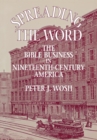 Spreading the Word : The Bible Business in Nineteenth-Century America - eBook