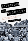 Secession and Security : Explaining State Strategy against Separatists - eBook