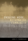 Undoing Work, Rethinking Community : A Critique of the Social Function of Work - eBook
