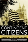 Contingent Citizens : Shifting Perceptions of Latter-day Saints in American Political Culture - Book