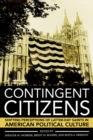 Contingent Citizens : Shifting Perceptions of Latter-day Saints in American Political Culture - eBook