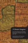 A Pioneer Songster : Texts from the Stevens-Douglass Manuscript of Western New York, 1841-1856 - eBook