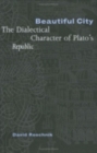 Beautiful City : The Dialectical Character of Plato's "Republic" - eBook