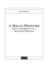 A Malay Frontier : Unity and Duality in a Sumatran Kingdom - eBook