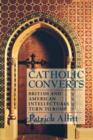 Catholic Converts : British and American Intellectuals Turn to Rome - eBook
