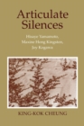 Articulate Silences : Hisaye Yamamoto, Maxine Hong Kingston, and Joy Kogewa - eBook
