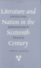 Literature and Nation in the Sixteenth Century : Inventing Renaissance France - eBook