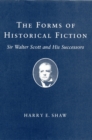 The Forms of Historical Fiction : Sir Walter Scott and His Successors - eBook
