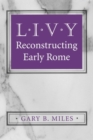 Livy : Reconstructing Early Rome - eBook