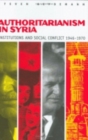 Authoritarianism in Syria : Institutions and Social Conflict, 1946-1970 - eBook