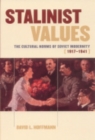 Stalinist Values : The Cultural Norms of Soviet Modernity, 1917-1941 - eBook