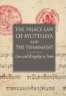 The Palace Law of Ayutthaya and the Thammasat : Law and Kingship in Siam - eBook