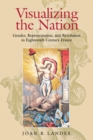 Visualizing the Nation : Gender, Representation, and Revolution in Eighteenth-Century France - eBook