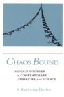 Chaos Bound : Orderly Disorder in Contemporary Literature and Science - Book