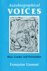 Autobiographical Voices : Race, Gender, Self-Portraiture - Book
