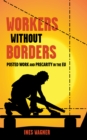 Workers without Borders : Posted Work and Precarity in the EU - eBook