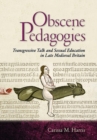 Obscene Pedagogies : Transgressive Talk and Sexual Education in Late Medieval Britain - Book