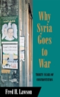 Why Syria Goes to War : Thirty Years of Confrontation - eBook