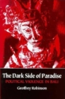 Dark Side of Paradise : Political Violence in Bali - eBook