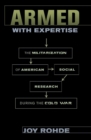 Armed with Expertise : The Militarization of American Social Research during the Cold War - Book