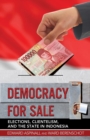 Democracy for Sale : Elections, Clientelism, and the State in Indonesia - eBook