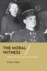 The Moral Witness : Trials and Testimony after Genocide - Book