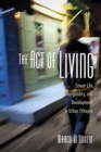 The Act of Living : Street Life, Marginality, and Development in Urban Ethiopia - Book
