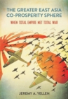 Greater East Asia Co-Prosperity Sphere : When Total Empire Met Total War - eBook