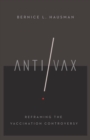 The Anti/Vax : Reframing the Vaccination Controversy - eBook