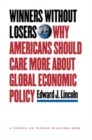 Winners without Losers : Why Americans Should Care More about Global Economic Policy - eBook