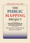 The Public Mapping Project : How Public Participation Can Revolutionize Redistricting - Book