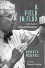 A Field in Flux : Sixty Years of Industrial Relations - eBook