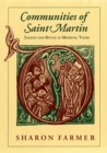 Communities of Saint Martin : Legend and Ritual in Medieval Tours - Book