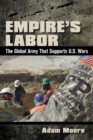 Empire’s Labor : The Global Army That Supports U.S. Wars - Book