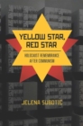 Yellow Star, Red Star : Holocaust Remembrance after Communism - Book